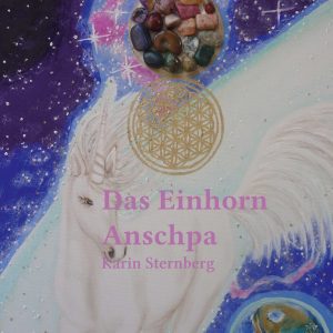 Karin Sternberg | Das Einhorn Anchpa