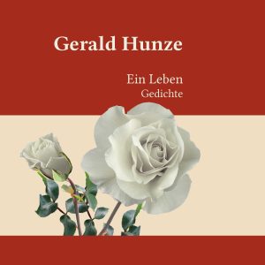 Gerald Hunze - Ein Leben